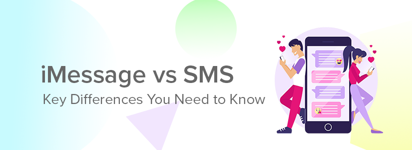 iMessage vs SMS: Key Differences You Need to Know